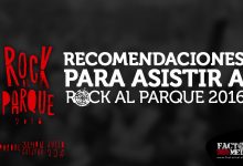+nxBvIAAAAAXRSTlMAQObYZgAAABZJREFUOI1jYMADmEe5o9xR7iiXQi4A4BsA388WUyMAAAAASUVORK5CYII= - Recomendaciones para asistir a ROCK AL PARQUE 2016
