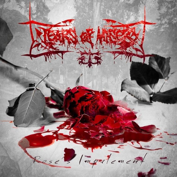 Tears Of Misery - Rose's Impalement